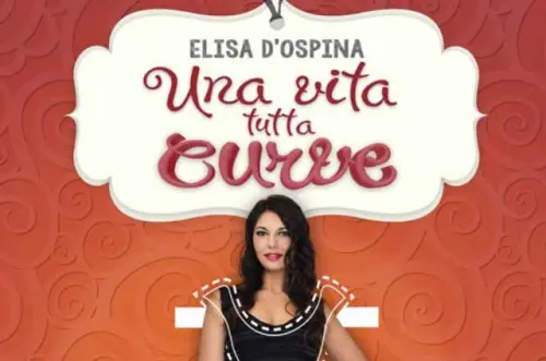 Una vita tutta curve di Elisa D'Ospina