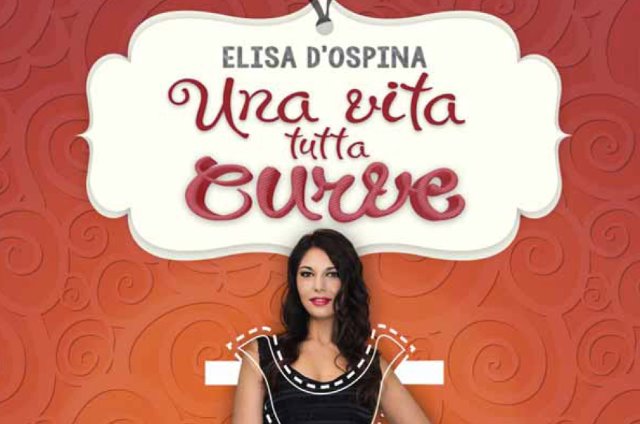 Una vita tutta curve di Elisa D'Ospina